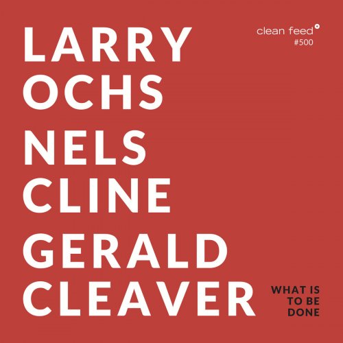 Gerald Cleaver - What is to Be Done (2019)