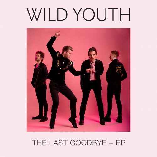 Wild Youth - The Last Goodbye - EP (2019) FLAC