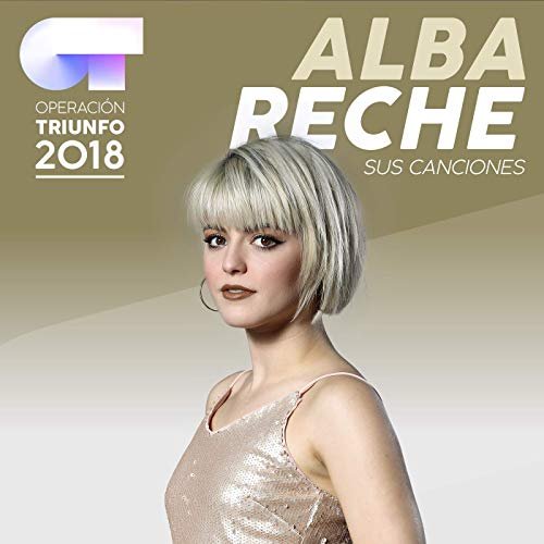Alba Reche - Sus Canciones (Operación Triunfo 2018) (2019)