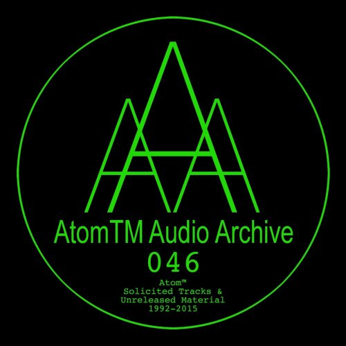Atom™ - Solicited Tracks & Unreleased Material 1992-2015 (2019)