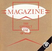 Magazine - The Correct Use Of Soap (Reissue, Remastered) (1980/2007)