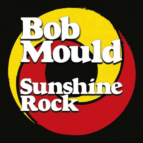 Bob Mould - Sunshine Rock (2019)