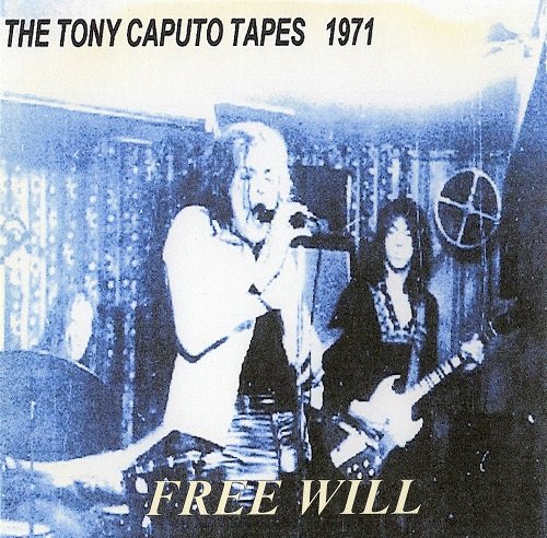 Free Will - The Tony Caputo Tapes (1971)