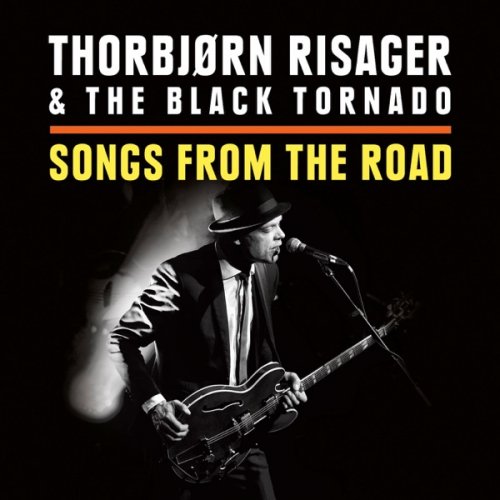 Thorbjørn Risager & The Black Tornado - Songs From The Road (2015) [Hi-Res]