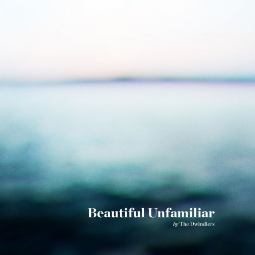 The Dwindlers - Beautiful Unfamiliar (2019)