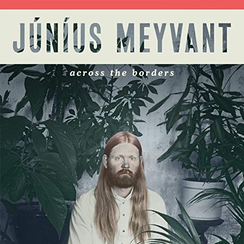Junius Meyvant - Across the Borders (2019)
