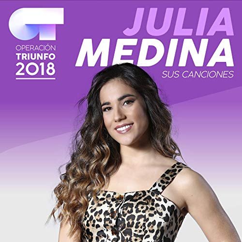 Julia Medina - Sus Canciones (Operación Triunfo 2018) (2019)