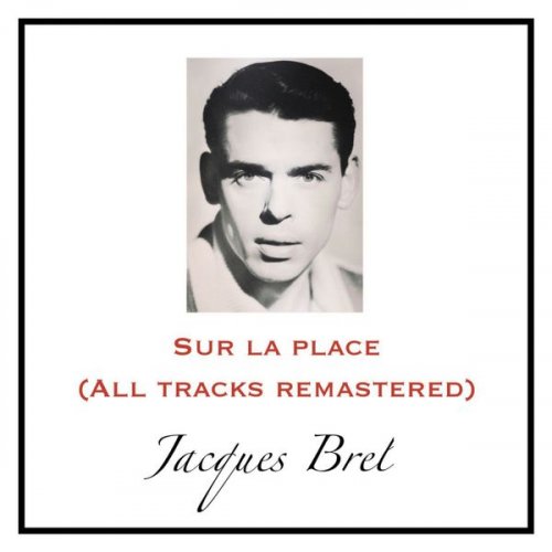 Jacques Brel - Sur la place (All Tracks Remastered) (2019)