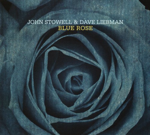 John Stowell & Dave Liebman - Blue Rose (2013) 320 kbps