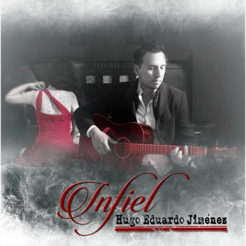 Hugo Eduardo Jiménez - Infiel (2019)