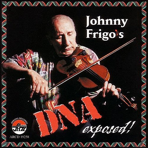 Johnny Frigo - Johnny Frigo's DNA Exposed!