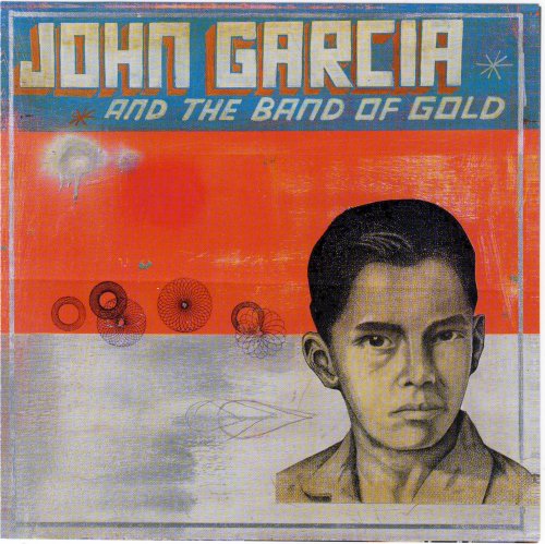 John Garcia And The Band Of Gold - John Garcia And The Band Of Gold (2019) [CD Rip]