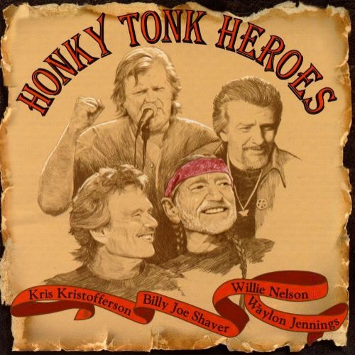 Waylon Jennings / Kris Kristofferson / Willie Nelson / Billy Joe Shaver - Honky Tonk Heroes (2000)
