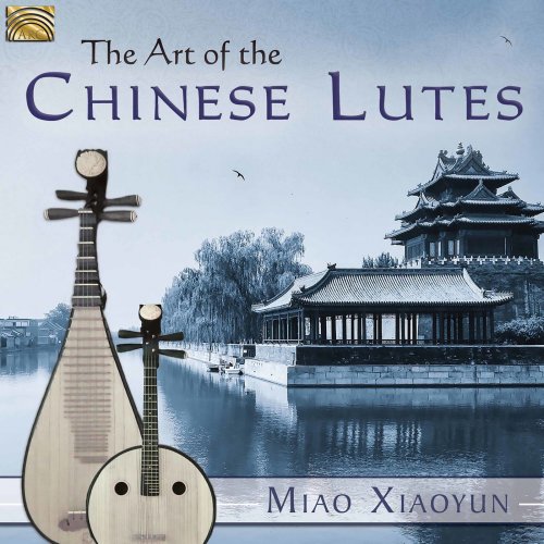 Xiaoyun Miao - The Art of the Chinese Lute (2017)