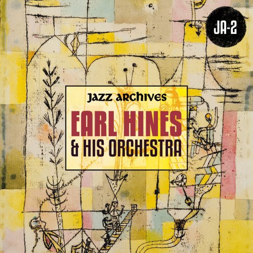 Earl Hines & His Orchestra - Jazz Archives Presents: Earl Hines and His Orchestra (1932-1934 and 1937) (2019)