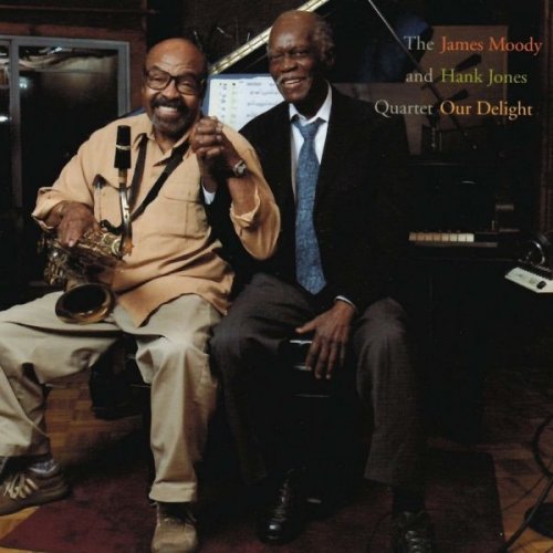 The James Moody and Hank Jones Quartet - Our Delight (2008) FLAC