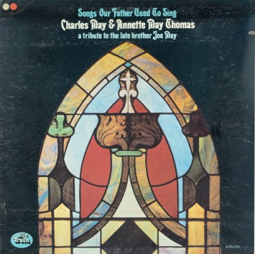 Charles May & Annette May Thomas - Songs Our Father Used To Sing (1973) Vinyl