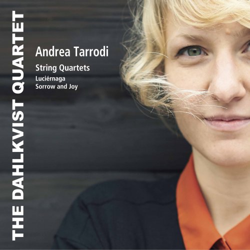 The Dahlkvist Quartet - Andrea Tarrodi: String Quartets (2017)