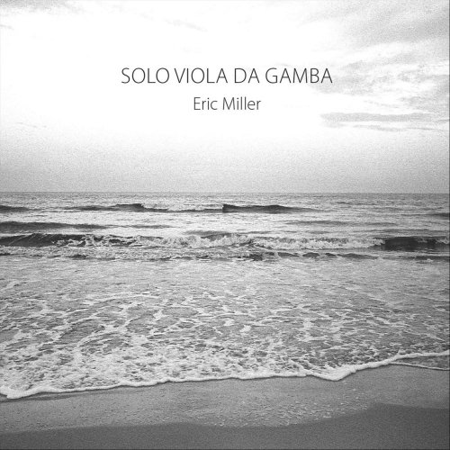 Eric Miller - Solo Viola da Gamba (2019)