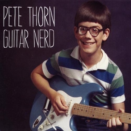 Pete Thorn - Guitar Nerd (2011)