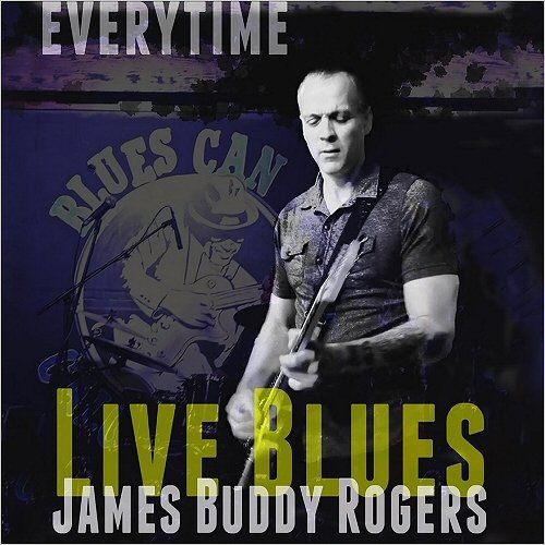James Buddy Rogers - Everytime (Live) (2019)
