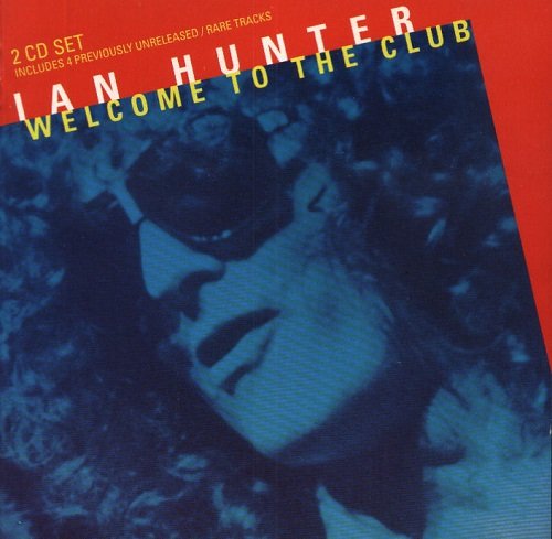Ian Hunter - Welcome To The Club (Reissue) (1970/2007)