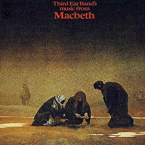 Third Ear Band - Music From Macbeth [Remastered & Expanded Edition] (1972/2019)