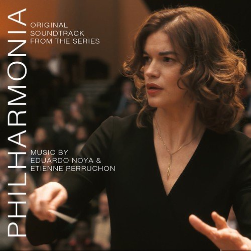 Eduardo Noya & Etienne Perruchon - Philharmonia (Original Soundtrack from the TV Series) (2019) [Hi-Res]