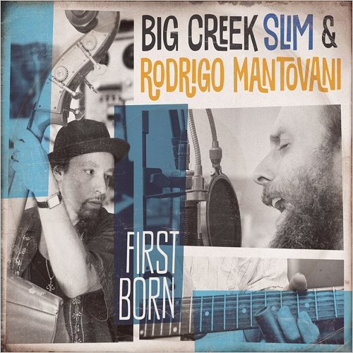 Big Creek Slim & Rodrigo Mantovani - First Born (2018)