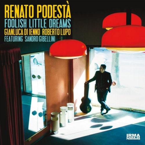 Renato Podestà - Foolish Little Dreams (2019) [Hi-Res]