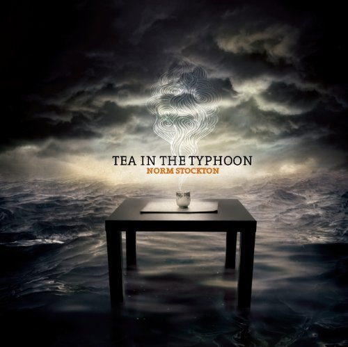 Norm Stockton - Tea In The Typhoon (2009)