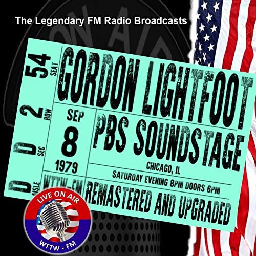 Gordon Lightfoot - Legendary FM Broadcasts: PBS Sounstage, Chicago IL September 1979 (2019)