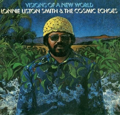 Lonnie Liston Smith & The Cosmic Echoes - Visions Of A New World (1975) 320 kbps