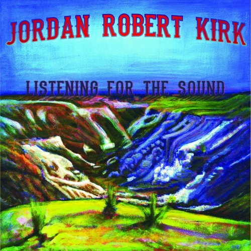 Jordan Robert Kirk - Listening for the Sound (2019)