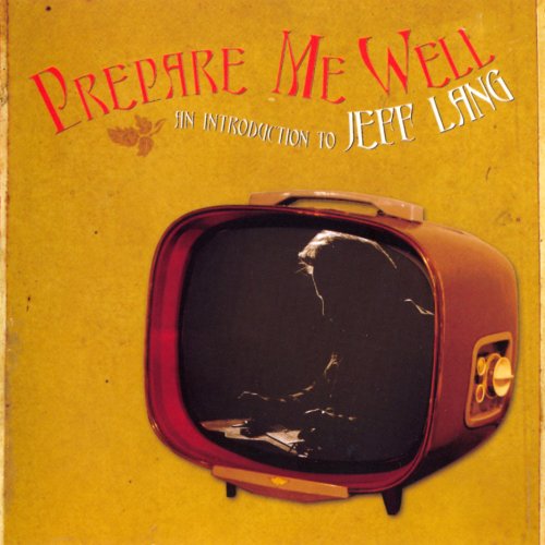 Jeff Lang - Prepare Me Well (2006)