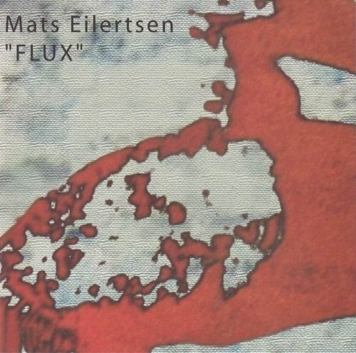 Mats Eilertsen - Flux (2006) 320 kbps