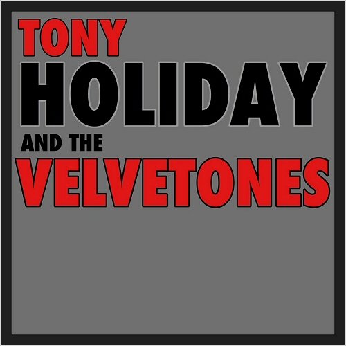 Tony Holiday & The Velvetones - Tony Holiday & The Velvetones (2017)