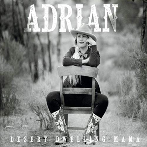 Adrian - Desert Dwelling Mama (2019)