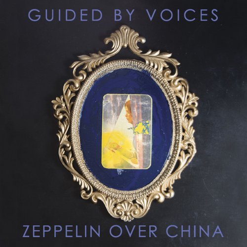 Guided By Voices - Zeppelin Over China (2019)