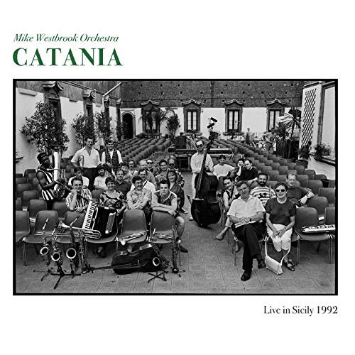 Mike Westbrook Orchestra - Catania (Live in Sicily 1992) (2019)