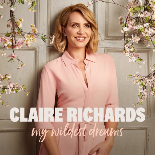 Claire Richards - My Wildest Dreams (Deluxe) (2019) [Hi-Res]