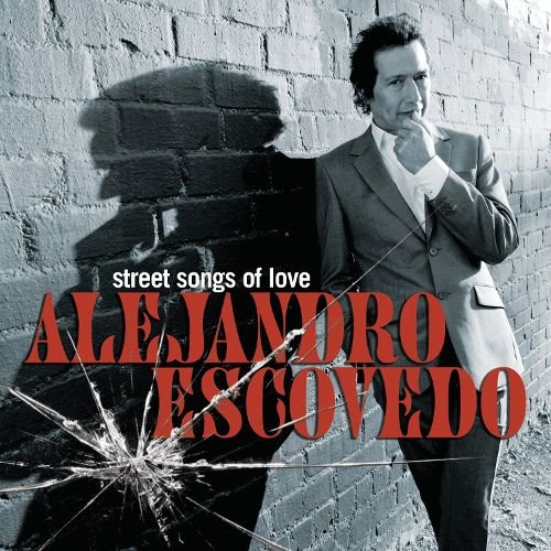 Alejandro Escovedo - Street Songs of Love (2010) FLAC