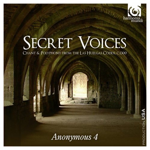 Anonymous 4 - Secret Voices: Chant & Polyphony from the Las Huelgas Codex (2011)