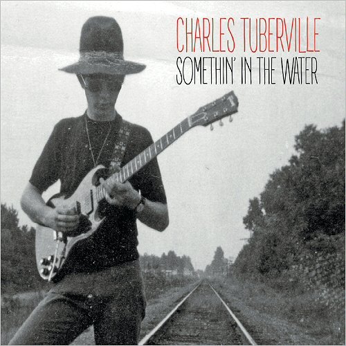 Charles Tuberville - Somethin' In The Water (2019)