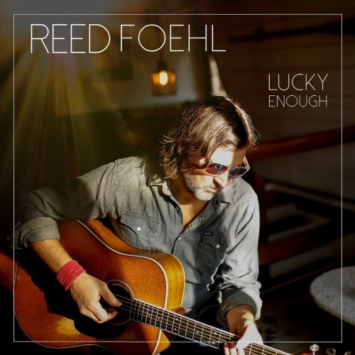 Reed Foehl - Lucky Enough (2019)