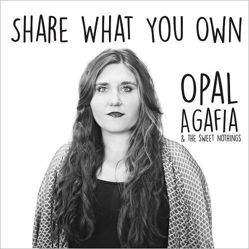 Opal Agafia & The Sweet Nothings - Share What You Own (2018)