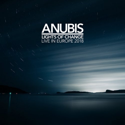 Anubis - Lights of Change [Live in Europe 2018] (2019)