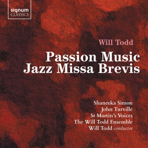 Shaneeka Simon, St Martin's Voices & Will Todd - Will Todd: Passion Music, Jazz Missa Brevis (2019) [Hi-Res]