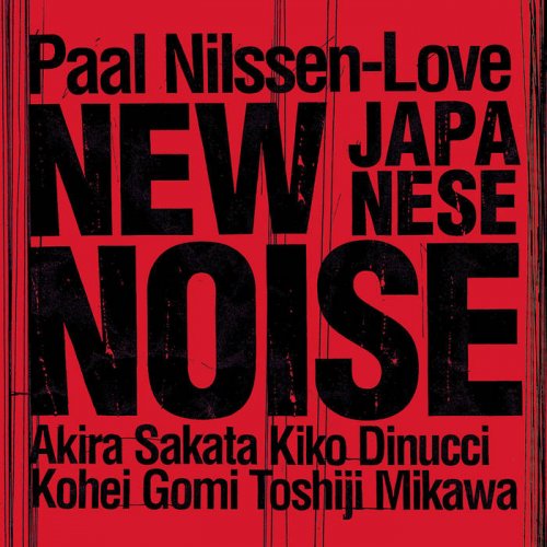 Paal Nilssen-Love - New Japanese Noise (2019)