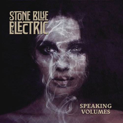 Stone Blue Electric - Speaking Volumes (2019)